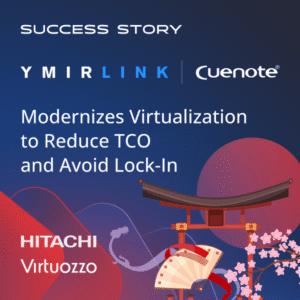 Local Partner, Global Standards: YMIRLINK’s Virtualization Refresh with Hitachi Systems and Virtuozzo